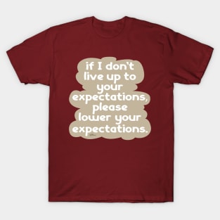 Expectations T-Shirt